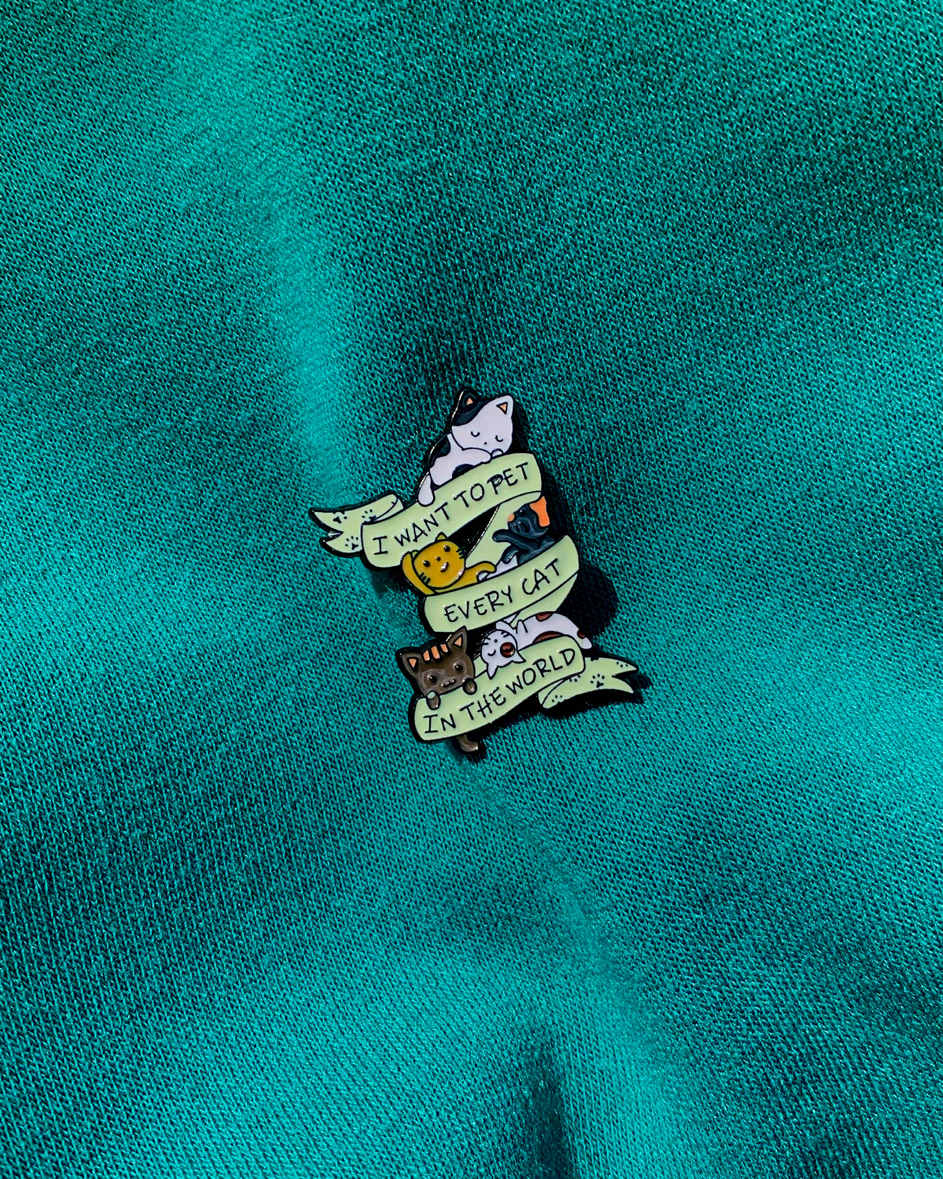 "I want to pet every cat in the world" pin